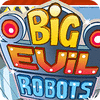 Big Evil Robots המשחק
