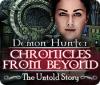 Demon Hunter: Chronicles from Beyond - The Untold Story המשחק
