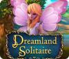 Dreamland Solitaire המשחק