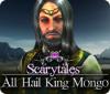 Scarytales: All Hail King Mongo המשחק