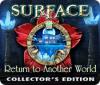 Surface: Return to Another World Collector's Edition המשחק