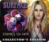 Surface: Strings of Fate Collector's Edition המשחק