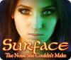 Surface: The Noise She Couldn't Make המשחק