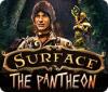 Surface: The Pantheon המשחק