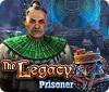 The Legacy: Prisoner המשחק