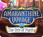 Amaranthine Voyage: The Orb of Purity המשחק