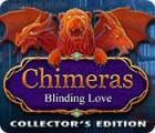 Chimeras: Blinding Love Collector's Edition המשחק