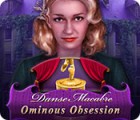 Danse Macabre: Ominous Obsession המשחק