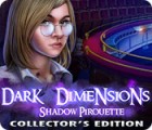 Dark Dimensions: Shadow Pirouette Collector's Edition המשחק
