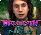 Dreampath: The Two Kingdoms המשחק