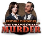 Eastville Chronicles: The Drama Queen Murder המשחק