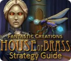 Fantastic Creations: House of Brass Strategy Guide המשחק