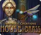 Fantastic Creations: House of Brass המשחק