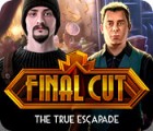 Final Cut: The True Escapade המשחק