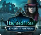 Haunted Hotel: Death Sentence המשחק