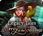 Legacy Tales: Mercy of the Gallows המשחק