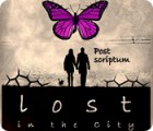 Lost in the City: Post Scriptum המשחק