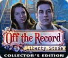 Off The Record: Liberty Stone Collector's Edition המשחק