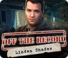 Off the Record: Linden Shades המשחק