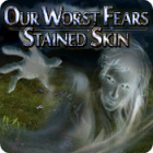 Our Worst Fears: Stained Skin המשחק