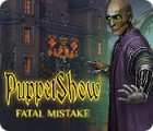 PuppetShow: Fatal Mistake המשחק