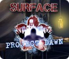 Surface: Project Dawn המשחק
