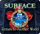 Surface: Return to Another World המשחק