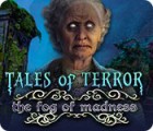 Tales of Terror: The Fog of Madness המשחק