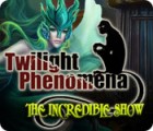 Twilight Phenomena: The Incredible Show המשחק
