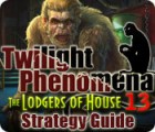 Twilight Phenomena: The Lodgers of House 13 Strategy Guide המשחק