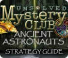 Unsolved Mystery Club: Ancient Astronauts Strategy Guide המשחק