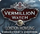 Vermillion Watch: London Howling Collector's Edition המשחק