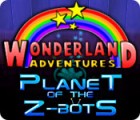 Wonderland Adventures: Planet of the Z-Bots המשחק