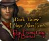 Dark Tales: Edgar Allan Poe's The Premature Burial המשחק