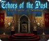 Echoes of the Past: The Castle of Shadows המשחק