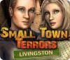 Small Town Terrors: Livingston המשחק