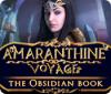 Amaranthine Voyage: The Obsidian Book המשחק