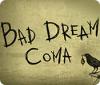 Bad Dream: Coma המשחק