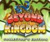 Beyond the Kingdom Collector's Edition המשחק