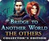 Bridge to Another World: The Others Collector's Edition המשחק