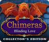 Chimeras: Blinding Love Collector's Edition המשחק