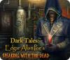 Dark Tales: Edgar Allan Poe's Speaking with the Dead המשחק