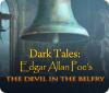 Dark Tales: Edgar Allan Poe's The Devil in the Belfry המשחק
