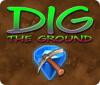 Dig The Ground המשחק
