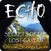 Echo: Secrets of the Lost Cavern Strategy Guide המשחק