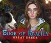 Edge of Reality: Great Deeds המשחק