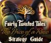 Fairly Twisted Tales: The Price Of A Rose Strategy Guide המשחק
