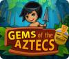 Gems Of The Aztecs המשחק