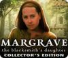 Margrave: The Blacksmith's Daughter Collector's Edition המשחק