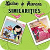 Mulan and Aurora. Similarities המשחק